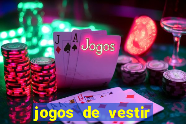 jogos de vestir click jogos